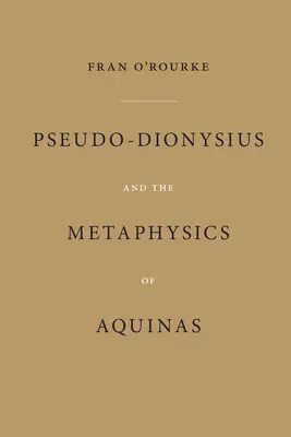 Pseudo-Dionýz a Akvinského metafyzika - Pseudo-Dionysius and the Metaphysics of Aquinas