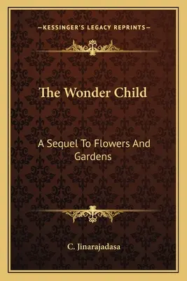 Zázračné dieťa: A Sequel to Flowers And Gardens - The Wonder Child: A Sequel To Flowers And Gardens