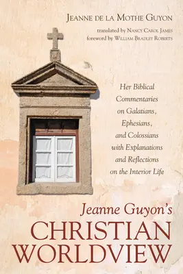 Kresťanský svetonázor Jeanne Guyonovej - Jeanne Guyon's Christian Worldview