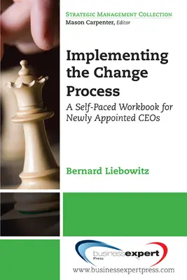 Succeeding at the Top: A Self-Paced Workbook for Newly Appointed CEOs and Executives (Úspech na vrchole: Samostatná cvičebnica pre novovymenovaných generálnych riaditeľov a vedúcich pracovníkov) - Succeeding at the Top: A Self-Paced Workbook for Newly Appointed CEOs and Executives