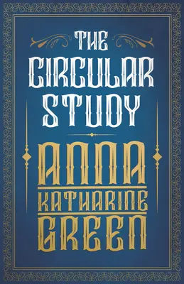 Kruhová štúdia: Amelia Butterworthová - 3. diel - The Circular Study: Amelia Butterworth - Volume 3