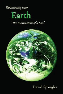 Partnerstvo so Zemou: Vtelenie duše - Partnering with Earth: The Incarnation of a Soul