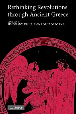 Prehodnotenie revolúcií v antickom Grécku - Rethinking Revolutions Through Ancient Greece