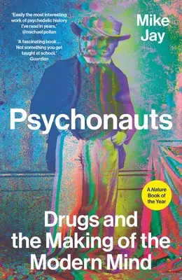 Psychonauti: Drogy a formovanie modernej mysle - Psychonauts: Drugs and the Making of the Modern Mind