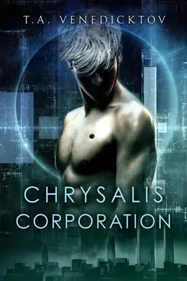 Chrysalis Corporation: 1. zväzok - Chrysalis Corporation: Volume 1