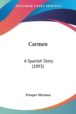 Carmen: Španielsky príbeh (1893) - Carmen: A Spanish Story (1893)