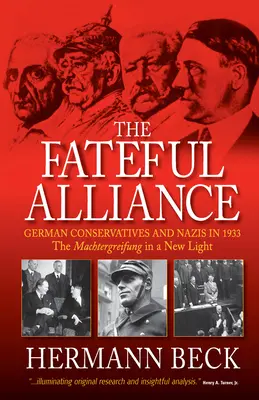 Osudové spojenectvo: Nemeckí konzervatívci a nacisti v roku 1933: Machtergreifung v novom svetle - The Fateful Alliance: German Conservatives and Nazis in 1933: The Machtergreifung in a New Light