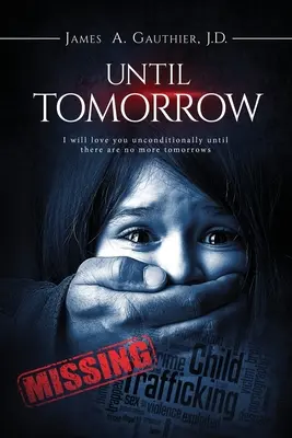 Až zajtra: Budem ťa bezpodmienečne milovať, kým nebudú ďalšie zajtrajšky - Until Tomorrow: I Will Love You Unconditionally Until There are No More Tomorrows