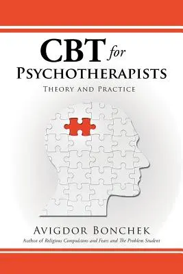 CBT pre psychoterapeutov: Teória a prax - CBT for Psychotherapists: Theory and Practice
