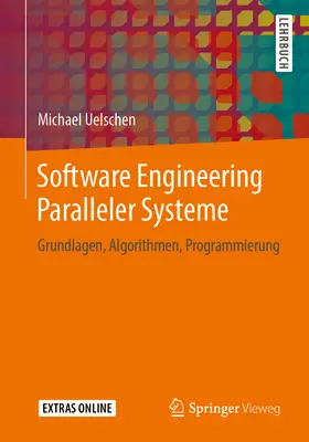 Softvérové inžinierstvo Paralleler Systeme: Paralelné systémy: základy, algoritmy, programovanie (Grundlagen, Algorithmen, Programmierung) - Software Engineering Paralleler Systeme: Grundlagen, Algorithmen, Programmierung