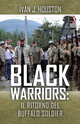 Čierni bojovníci: Il Ritorno del Buffalo Soldier - Black Warriors: Il Ritorno del Buffalo Soldier