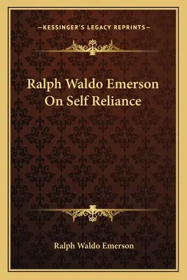 Ralph Waldo Emerson o sebestačnosti - Ralph Waldo Emerson On Self Reliance