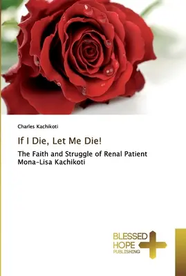 Ak zomriem, nechajte ma zomrieť! - If I Die, Let Me Die!