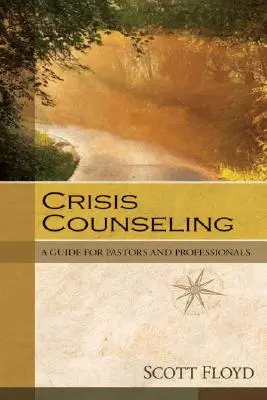 Krízové poradenstvo: Príručka pre pastorov a profesionálov - Crisis Counseling: A Guide for Pastors and Professionals