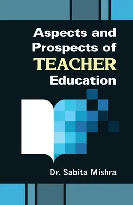 Aspekty a perspektívy vzdelávania učiteľov - Aspects and Prospects of Teacher Education