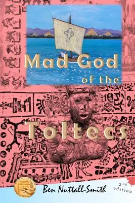Šialený boh Toltékov: Vydanie: 2. - Mad God of the Toltecs: 2nd edition