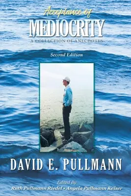 Prijatie priemernosti: A Collection of Anecdotes: A Collection of Anecdotes: A Collection of Anecdotes - Acceptance of Mediocrity: A Collection of Anecdotes