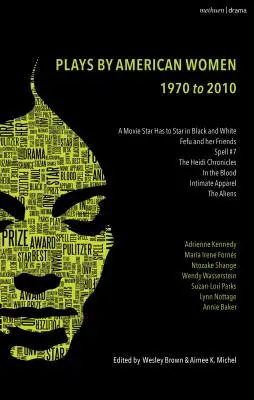 The Methuen Drama Anthology of American Women Playwrights (Antológia amerických dramatičiek): 1970 - 2020: Zbraň, Zaklínadlo č. 7, Jacksonovci, Baltimorský valčík, V krvi, Intímna aplikácia - The Methuen Drama Anthology of American Women Playwrights: 1970 - 2020: Gun, Spell #7, the Jacksonian, the Baltimore Waltz, in the Blood, Intimate App