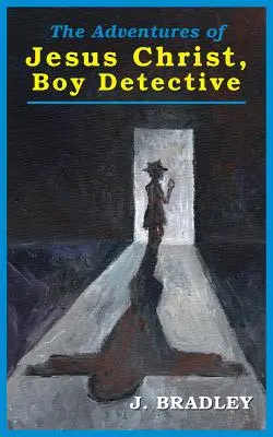 Ježiš Kristus, chlapec detektív - Jesus Christ, Boy Detective