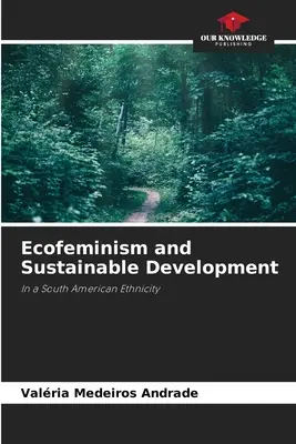 Ekofeminizmus a udržateľný rozvoj - Ecofeminism and Sustainable Development