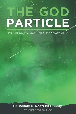 Božská častica: Moja osobná cesta za poznaním Boha - The God Particle: My Personal Journey to Know God
