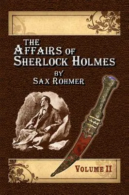 Záležitosti Sherlocka Holmesa by Sax Rohmer - Volume 2 - The Affairs of Sherlock Holmes By Sax Rohmer - Volume 2