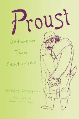 Proust medzi dvoma storočiami - Proust Between Two Centuries