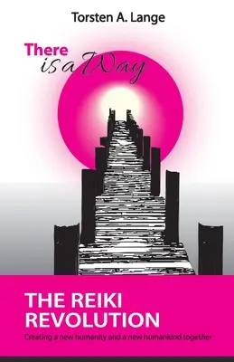 Existuje cesta: Reiki revolúcia - There is a Way: The Reiki Revolution