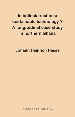 Je Bullock Traction udržateľná technológia? Longitudinálna prípadová štúdia v severnej Ghane - Is Bullock Traction a Sustainable Technology?: A Longitudinal Case Study in Northern Ghana