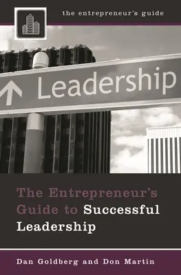 Sprievodca podnikateľa úspešným vedením - The Entrepreneur's Guide to Successful Leadership