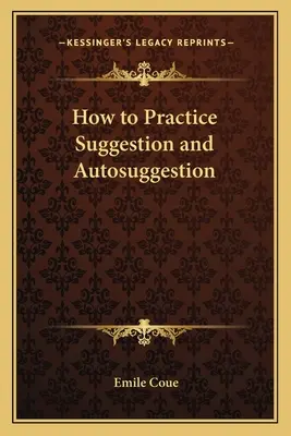 Ako praktizovať sugesciu a autosugesciu - How to Practice Suggestion and Autosuggestion