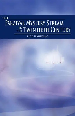 Parzivalov tajomný prúd v dvadsiatom storočí - The Parzival Mystery Stream in the Twentieth Century