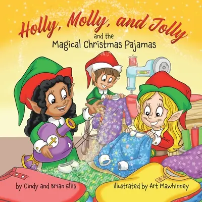 Holly, Molly a Jolly a čarovné vianočné pyžamo - Holly, Molly, and Jolly and the Magical Christmas Pajamas