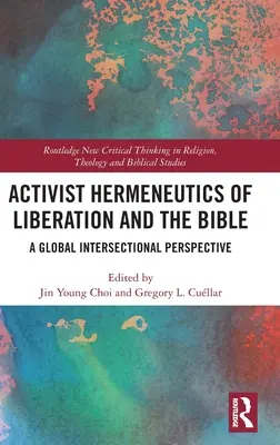 Aktivistická hermeneutika oslobodenia a Biblie: Globálna intersekcionálna perspektíva - Activist Hermeneutics of Liberation and the Bible: A Global Intersectional Perspective