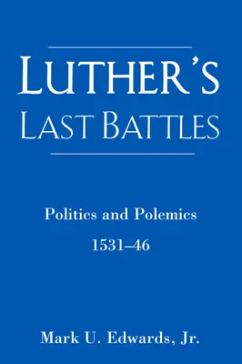 Lutherove posledné bitky - Luther's Last Battles