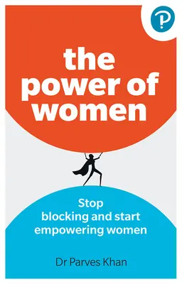 Sila žien:: Prestaňte blokovať a začnite posilňovať postavenie žien v práci - The Power of Women:: Stop Blocking and Start Empowering Women at Work