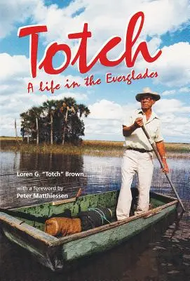 Totch: Život v Everglades - Totch: A Life in the Everglades