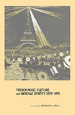 Francúzska hudba, kultúra a národná identita, 1870-1939 - French Music, Culture, and National Identity, 1870-1939