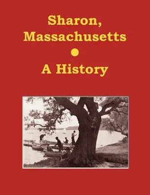 Sharon, Massachusetts - história - Sharon, Massachusetts - A History