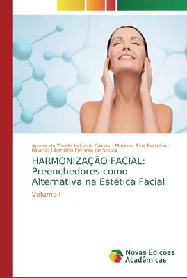 Harmonizácia tváre: Preenchedores como Alternativa na Esttica Facial - Harmonizao Facial: Preenchedores como Alternativa na Esttica Facial