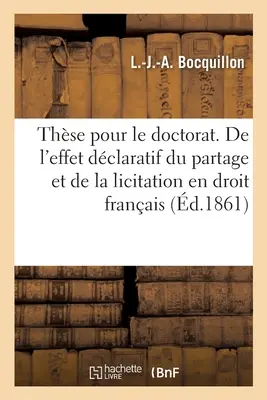 Kniha o dejinách a vývoji francúzskeho právneho systému. Právnická fakulta - Thse Pour Le Doctorat. de la Plus-Ptition En Droit Romain: de l'Effet Dclaratif Du Partage Et de la Licitation En Droit Franais. Facult de Droit
