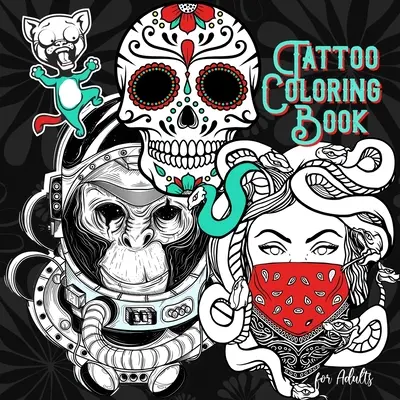 Tetovanie Omaľovánky pre dospelých: Tetovanie Omaľovánky pre dospelých Old School Tattoo Omaľovánky pre dospelých - Tattoo Coloring Book for Adults: Tattoos Coloring Book for Adults Old School Tattoo Coloring Book for Adults