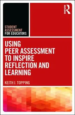 Využívanie vzájomného hodnotenia na inšpiráciu reflexie a učenia - Using Peer Assessment to Inspire Reflection and Learning