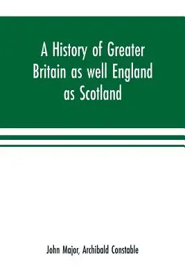 Dejiny Veľkej Británie, ako aj Anglicka a Škótska - A history of Greater Britain as well England as Scotland