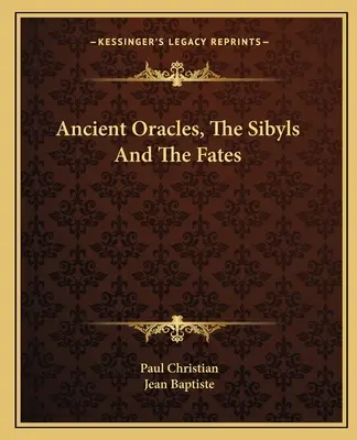 Staroveké veštby, sibyly a osudy - Ancient Oracles, The Sibyls And The Fates