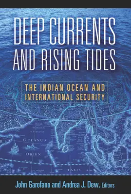 Hlboké prúdy a stúpajúce prílivy: Indický oceán a medzinárodná bezpečnosť - Deep Currents and Rising Tides: The Indian Ocean and International Security