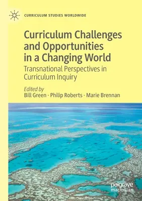 Kurikulum Výzvy a príležitosti v meniacom sa svete: Nadnárodné perspektívy v skúmaní učebných osnov - Curriculum Challenges and Opportunities in a Changing World: Transnational Perspectives in Curriculum Inquiry