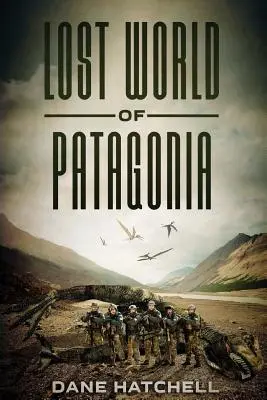 Stratený svet Patagónie: Dinosaurí triler - Lost World Of Patagonia: A Dinosaur Thriller