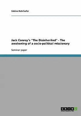 Jack Conroy: Vydedený - Prebudenie sociálno-politického misionára - Jack Conroy's The Disinherited - The awakening of a socio-political missionary
