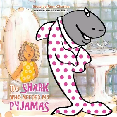 Žralok, ktorý potreboval moje pyžamo - The Shark Who Needed My Pyjamas